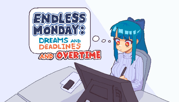 永不结束的星期一 梦想与死线 Endless Monday Dreams and Deadlines PC 下载