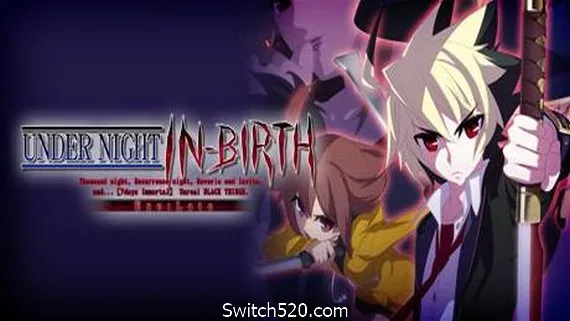 夜下降生Exe:Late/UNDER NIGHT IN-BIRTH Exe:Late(v1459255) PC 下载