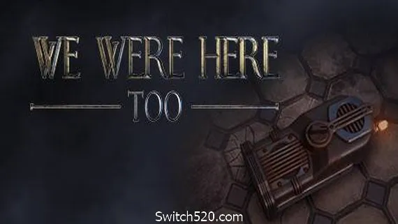 我们也在这里/We Were Here Too PC 下载