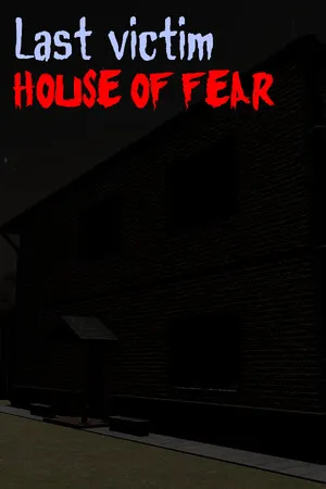 最后的受害者 恐惧之屋 LAST VICTIM HOUSE OF FEAR PC 下载