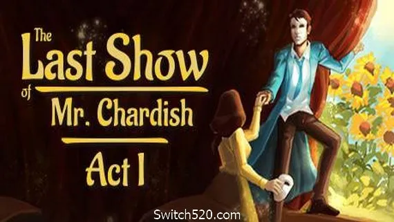 查迪什的奇幻之旅/The Last Show of Mr. Chardish PC 下载